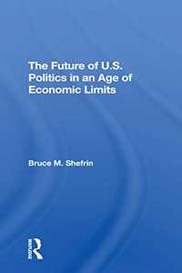 Future of U.S. Politics in an Age of Economic Limits