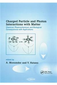 Charged Particle and Photon Interactions with Matter