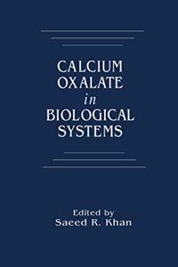 Calcium Oxalate in Biological Systems