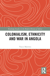 Colonialism, Ethnicity and War in Angola