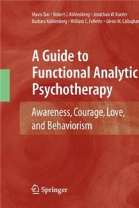 A Guide to Functional Analytic Psychotherapy