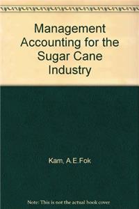 Management Accounting for the Sugar Cane Industry