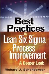 Best Practices in Lean Six SIGMA Process Improvement