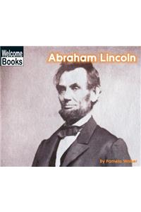 Abraham Lincoln (Welcome Books: Real People)