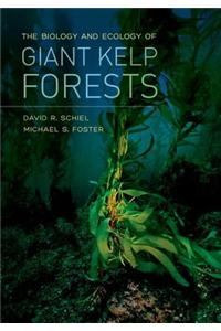 The Biology and Ecology of Giant Kelp Forests