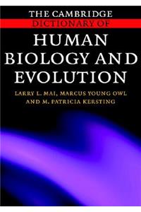 Cambridge Dictionary of Human Biology and Evolution