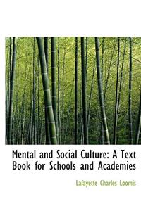 Mental and Social Culture: A Text Book for Schools and Academies (Large Print Edition)