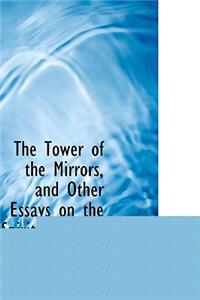 The Tower of the Mirrors, and Other Essays on the Spirit of Places