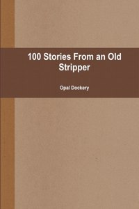 100 Stories From an Old Stripper