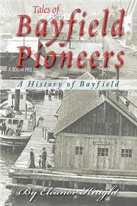 Tales Of Bayfield Pioneers