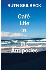 Cafe Life in the Antipodes