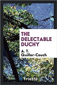 THE DELECTABLE DUCHY