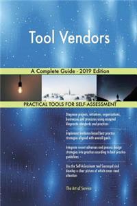 Tool Vendors A Complete Guide - 2019 Edition