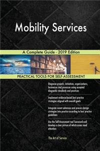 Mobility Services A Complete Guide - 2019 Edition