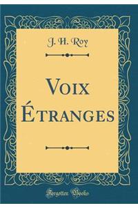 Voix Ã?tranges (Classic Reprint)