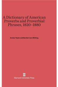 Dictionary of American Proverbs and Proverbial Phrases, 1820-1880