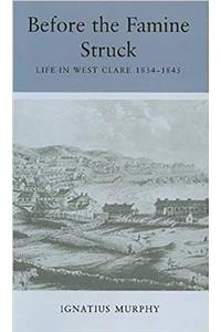 Before the Famine Struck: Life in West Clare, 1837-1845