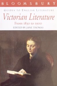 Victorian Literature, 1830-1900 (Bloomsbury Guides to English Literature)