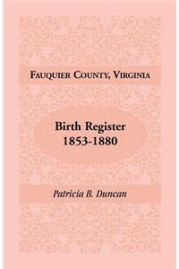 Fauquier County, Virginia Birth Register, 1853-1880