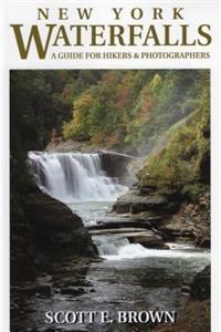 New York Waterfalls: A Guide for Hikers & Photographers