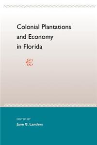 Colonial Plantations And Economy In Florida