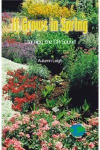 It Grows in Spring
