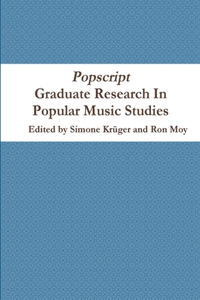 Popscript: Graduate Research In Popular Music Studies