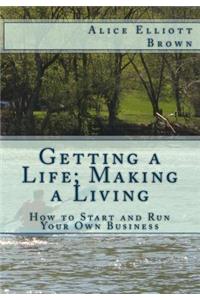 Getting a Life; Making a Living