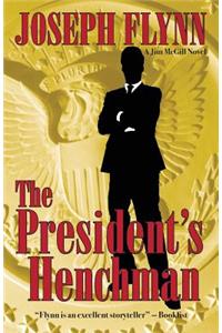 The President's Henchman