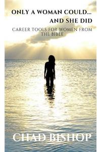 Only a Woman Could...and She Did