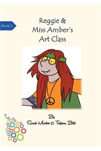 Reggie & Miss Amber's Art Class