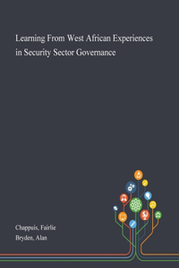 Learning From West African Experiences in Security Sector Governance