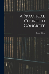Practical Course in Concrete