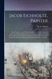 Jacob Eichholtz, Painter; Some 
