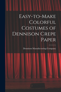 Easy-to-make Colorful Costumes of Dennison Crepe Paper