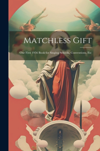 Matchless Gift