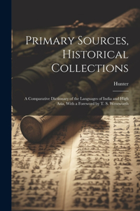 Primary Sources, Historical Collections