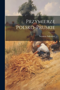 Przymierze Polsko-Pruskie