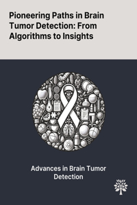 Pioneering Paths in Brain Tumor Detection