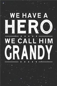 We Have A Hero We Call Him Grandy