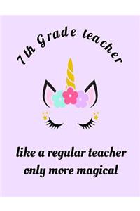 7th Grade Teacher Like A Regular Teacher Only More Magical