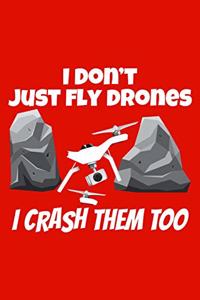 I Don't Just fly Drones I Crash Them Too