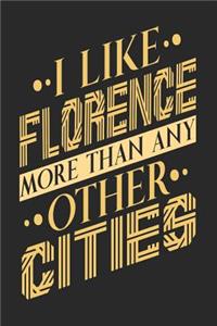 I Like Florence More Than Any Other Cities