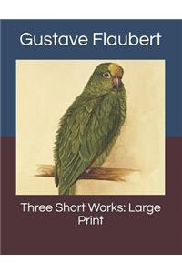 Three Short Works