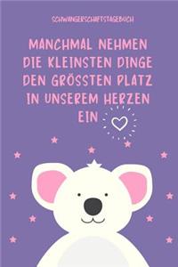 Manchmal Nehmen Die Kleinsten Dinge Den Größten Platz in Unserem Herzen Ein Schwangerschaftstagebuch