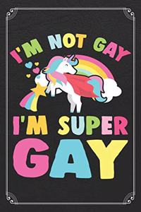 I'm Not Gay I'm Super Gay