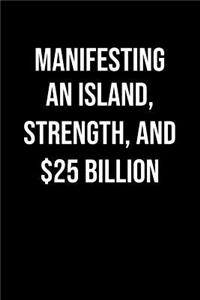 Manifesting An Island Strength And 25 Billion