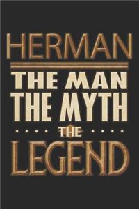 Herman The Man The Myth The Legend: Herman Notebook Journal 6x9 Personalized Customized Gift For Someones Surname Or First Name is Herman