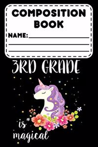 Composition Book 3rd Grade Is Magical