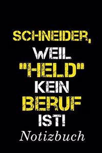 Schneider, Weil 